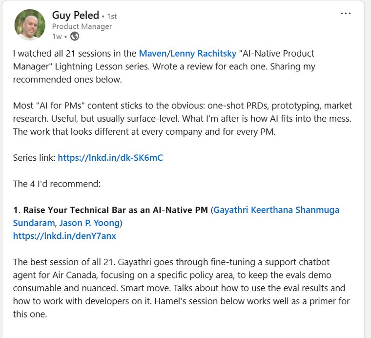 LinkedIn post by Guy Peled, Product Manager, calling GK's session 'Raise Your Technical Bar as an AI-Native PM' the best session of all 21 in the Maven / Lenny Rachitsky AI-Native PM Live Lesson series.
